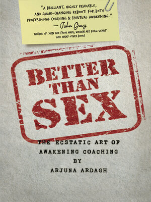 cover image of Better than Sex: the Ecstatic Art of Awakening Coaching